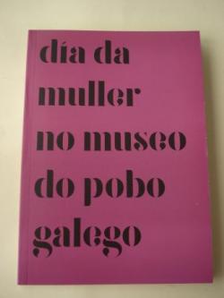 Ver os detalles de:  Da da muller no Museo do Pobo Galego. 9 de marzo de 2017