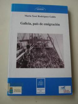 Ver os detalles de:  Galicia, pas de emigracin. La emigracin gallega a Amrica hasta 1930