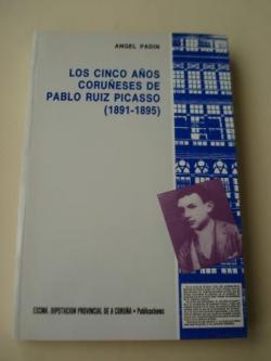 Ver os detalles de:  Los cinco aos corueses de Pablo Ruiz Picasso (1881-1895