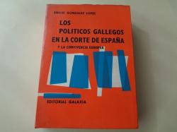 Ver os detalles de:  Los polticos gallegos en la corte de Espaa y la convivencia europea. Galicia en los reinados de Felipe III y Felipe IV