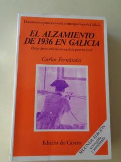 Ver os detalles de:  El alzamiento de 1936 en Galicia. Datos para una historia de la guerra civil