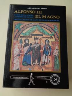 Ver os detalles de:  Alfonso III El Magno. ltimo rey de Oviedo y primero de Galicia