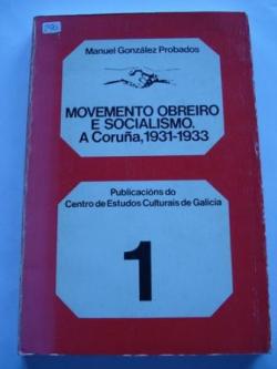 Ver os detalles de:  Movemento obreiro e socialismo. A Corua, 1931-1933