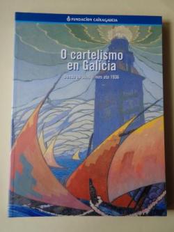 Ver os detalles de:  O cartelismo en Galicia. Dende as sas orixes ata 1936. Catlogo Exposicin Fundacin Caixa Galicia, 1999