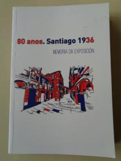 Ver os detalles de:  80 anos. Santiago 1936. Memoria da exposicin