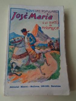 Ver os detalles de:  Jos Mara  el Rayo de Andaluca. Cuadro novelesco