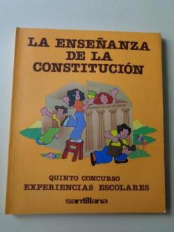 Ver os detalles de:  La enseanza de la Constitucin. Quinto curso. Experiencias escolares - concurso (Santillana, 1983)