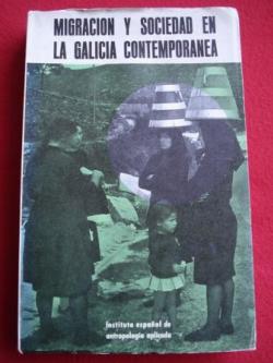 Ver os detalles de:  Migracin y sociedad en la Galicia contempornea (Instituto espaol de antropologa aplicada)