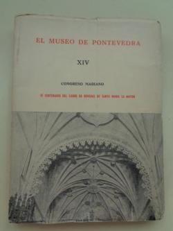 Ver os detalles de:  EL MUSEO DE PONTEVEDRA, XIV. Congreso Mariano. IV Centenario del cierre de bvedas de Santa Mara la Mayor (1960)