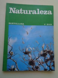 Ver os detalles de:  Naturaleza 5 EGB (Santillana, 1979)