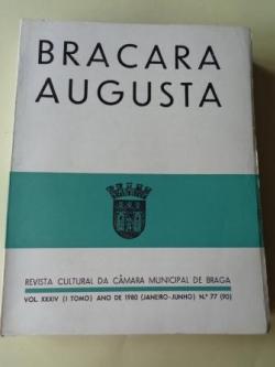Ver os detalles de:  BRACARA AUGUSTA. Revista Cultural da Cmara Municipal de Braga. Janeiro - Junho 1980. (Vol. XXXIV - N 77 (90))