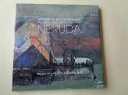 Ver os detalles de:  Imagen de un centenario. Pintores chilenos y espaoles ilustran Neruda. Catlogo Exposicin Museo de Amrica, Madrid, 2004
