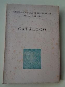 Ver os detalles de:  Catlogo Museo Provincial de Bellas Artes de La Corua (1957)