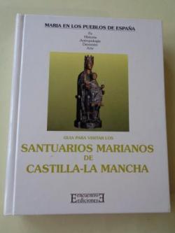 Ver os detalles de:  Gua para visitar los santuarios marianos de Castilla-La Mancha