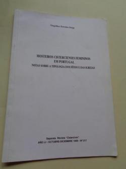 Ver os detalles de:  Mosteiros cistercienses femininos em Portugal. Notas sobre a tipologia dos stios e das igrejas. Separata Revista Cistercivm. Octubre-Diciembre 1999, n 217