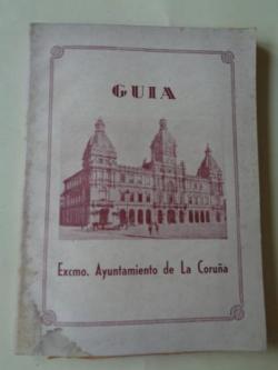 Ver os detalles de:  Gua Excmo. Ayuntamiento de La Corua 1945 