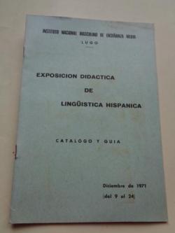 Ver os detalles de:  Exposicin didctica de lingstica hispnica. Catlogo y gua. Instituto Nacional Masculino de Enseanza Media de Lugo, diciembre de 1971 