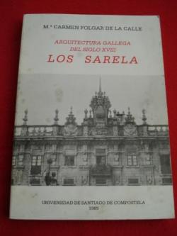Ver os detalles de:  Arquitectura gallega del siglo XVIII. Los Sarela