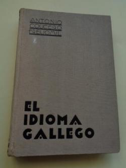 Ver os detalles de:  El idioma gallego. Historia, gramtica, literatura (Texto en castellano)