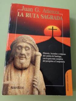 Ver os detalles de:  La ruta sagrada. Historia, leyendas y enigmas del camino de Santiago, con la gua ms completa del peregrino a Compostela