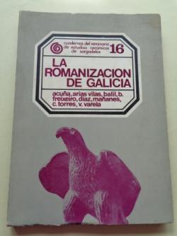 Ver os detalles de:  La romanizacin de Galicia. Cuadernos del Seminario de Estudios Cermicos de Sargadelos, n 16