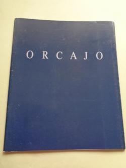 Ver os detalles de:  ORCAJO. `Obra ltima. Catlogo Exposicin Casa da Parra, Santiago de Compostela, 1989