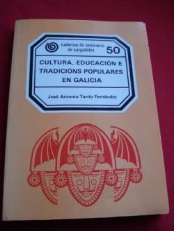Ver os detalles de:  Cultura, educacin e tradicins populares en Galicia . Cadernos do Seminario de Sagardelos, N 50 - 1989