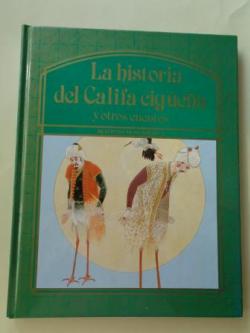 Ver os detalles de:  La historia del califa cigea y otros cuentos (6 cuentos)