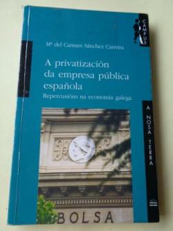 Ver os detalles de:  A privatizacin da empresa pblica espaola. Repercusins na economa galega