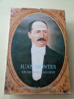 Ver os detalles de:  Juan Montes, un msico gallego. Un estudio biogrfico