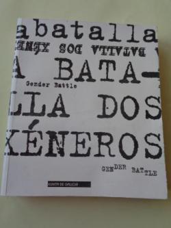 Ver os detalles de:  A batalla dos xneros. Catlogo Exposicin Centro Galego de Arte Contempornea, Santiago de Compostela, 2007