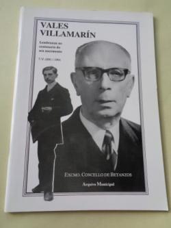 Ver os detalles de:  Vales Villamarn. Lembranza no centenario do seu nacemento. 7-V-1891 / 1991