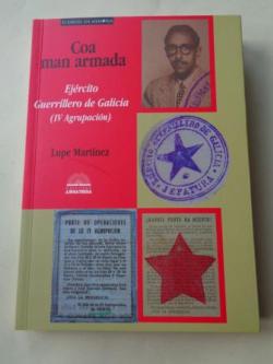 Ver os detalles de:  Coa man armada. Ejrcito Guerrillero de Galicia (IV Agrupacin) 1946-1948
