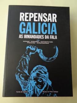Ver os detalles de:  Repensar Galicia. As Irmandades da fala