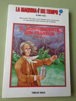 Ver os detalles de:  El sorprendente Ben Franklin. La mquina del tiempo. Globo azul, n 4