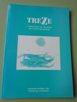 Ver os detalles de:  TREZE. I Concurso de relatos da Costa da Morte. Institutos de Baio, Ponteceso e Vimianzo