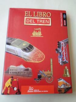 Ver os detalles de:  El libro del tren. 150 aos del ferrocarril en Espaa (1848-1998)