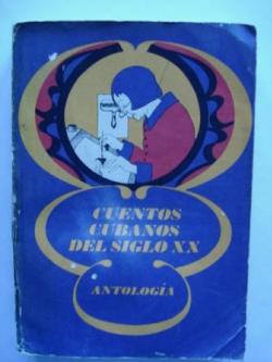 Ver os detalles de:  Cuentos cubanos del siglo XX. Antologa