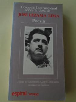 Ver os detalles de:  Coloquio Internacional sobre la obra de Jos Lezama Lima. Poesa (Centre de Recherches Latino-Americanes. Universit de Poitiers)