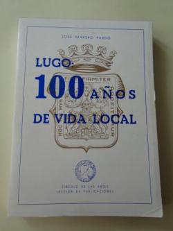 Ver os detalles de:  Lugo: 100 aos de vida local