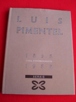 Ver os detalles de:  Luis Pimentel 1895-1958. Unha fotobiografa