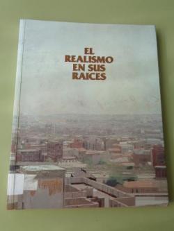 Ver os detalles de:  El realismo en sus races. Catlogo Exposicin Kiosko Alfonso, A Corua, 1997