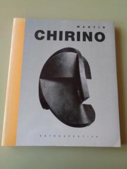 Ver os detalles de:  CHIRINO. Retrospectiva. Catlogo Exposicin Palacio de Velzquez, Madrid, 1991