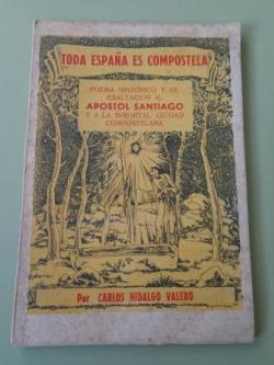 Ver os detalles de:  Toda Espaa es Compostela. Poema histrico y de exaltacin al apstol Santiago y a la inmortal ciudad compostelana
