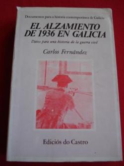 Ver os detalles de:  El alzamiento de 1936 en Galicia. Datos para una historia de la guerra civil