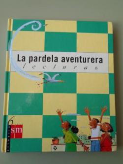 Ver os detalles de:  La pardela aventurera. Lecturas 6 Curso de Primaria