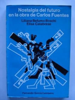 Ver os detalles de:  Nostalgia del futuro en la obra de Carlos Fuentes