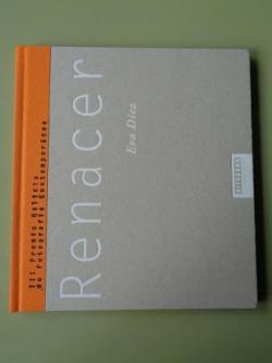 Ver os detalles de:  Renacer. III Premio Galicia de Fotografa Contempornea