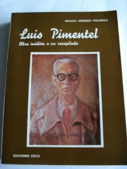 Ver os detalles de:  Luis Pimentel. Obra indita o no recopilada