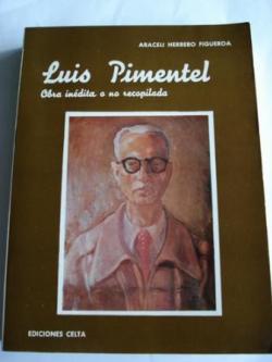 Ver os detalles de:  Luis Pimentel. Obra indita o no recopilada